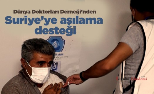 Dünya Doktorları Derneği’nden Suriye’ye aşılama desteği