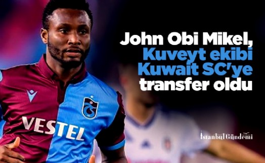 John Obi Mikel, Kuveyt ekibi Kuwait SC'ye transfer oldu