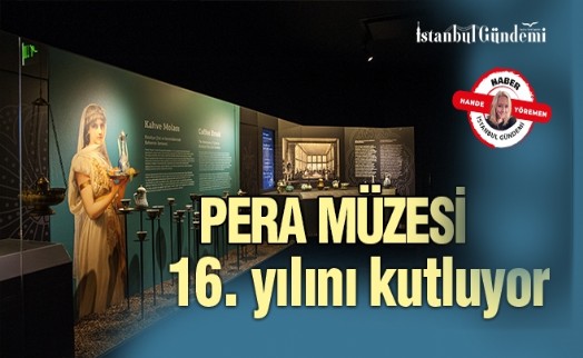 Pera Müzesi 16. yılını kutluyor!