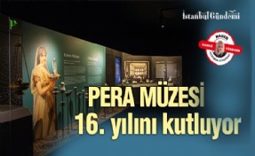 Pera Müzesi 16. yılını kutluyor!
