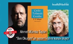 Ahmet Mümtaz Taylan  “Ben Okurum”un sezon finaline konuk oluyor,  Deniz Yüce Başarır ile  “Çavdar Tarlasında Çocuklar”ı konuşuyor!