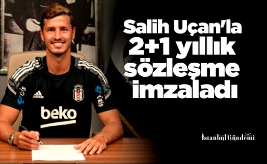 Beşiktaş, Salih Uçan'la 2+1 yıllık sözleşme imzaladı