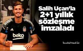 Beşiktaş, Salih Uçan'la 2+1 yıllık sözleşme imzaladı
