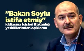 Eski AK Partili vekil Feyzi İşbaşaran'ın 'Bakan Soylu istifa etmiş' iddiasına İçişleri Bakanlığı yetkililerinden yalanlama