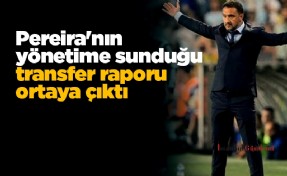 Fenerbahçe'nin yeni teknik direktörü Vitor Pereira'nın yönetime sunduğu transfer raporu ortaya çıktı