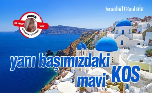 Yanı başımızdaki mavi Kos