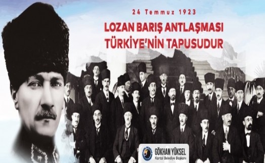 Gökhan Yüksel; “ Lozan, Cumhuriyetimizin Kuruluş Belgesidir”