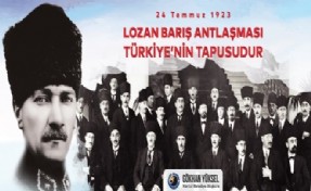 Gökhan Yüksel; “ Lozan, Cumhuriyetimizin Kuruluş Belgesidir”