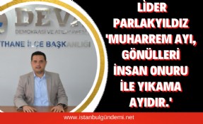 Başkan Parlakyıldız’dan Aşure Günü’nde birlik vurgusu