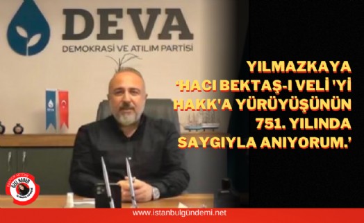 Barış Yılmazkaya, Hacı Bektaş-ı Veli’yi andı