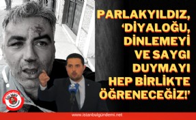 Başkan Parlakyıldız'dan İYİ Parti Esenyurt Teşkilatı'ndaki saldırıya sert kınama!