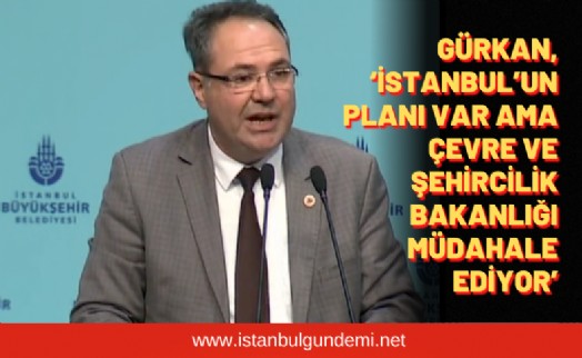 Akın Gürkan İstanbul’da hasar alacak yapıların sayısını açıkladı