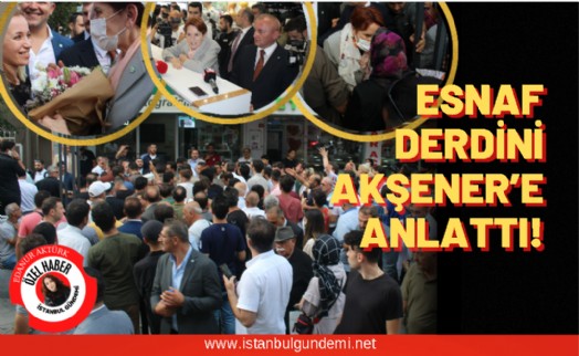 Meral Akşener Sancaktepeliler’i yalnız bırakmadı