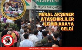 Ataşehir'de Akşener'e sevgi seli!