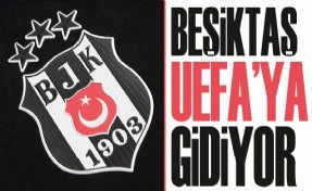 Beşiktaş’tan UEFA’ya flaş başvuru!